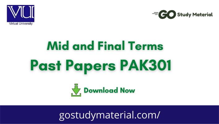 PAK301 Mid term & Final term Solved Past Papers
